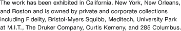 The work has been exhibited